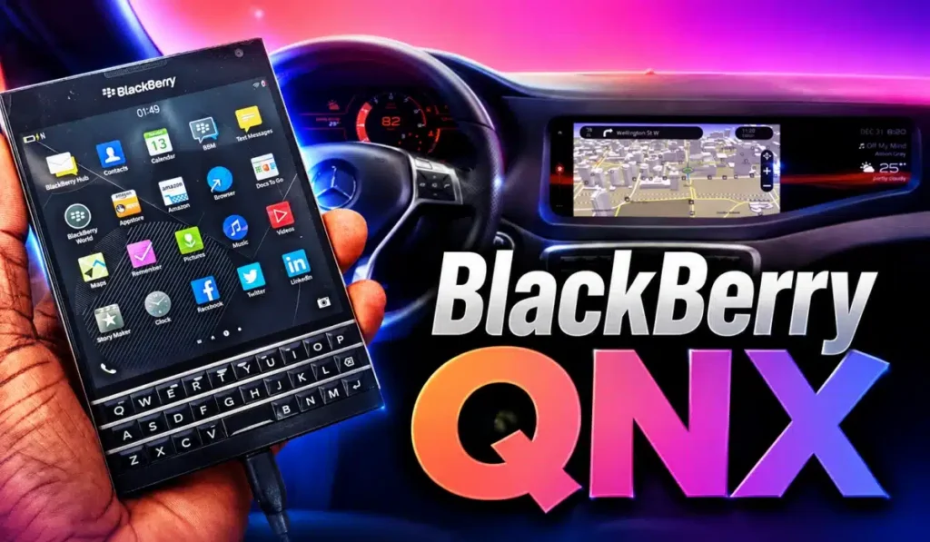BlackBerry Never Died. It’s Running Inside 275 Million Cars Right Now BalckBerry QNX software