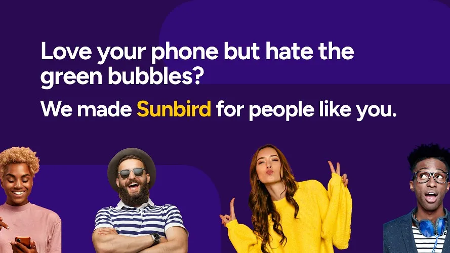 Sunbird Brings the iMessage Experience to Android Phones Sunbird messaging ad shows happy people underneath white text on a blue background.