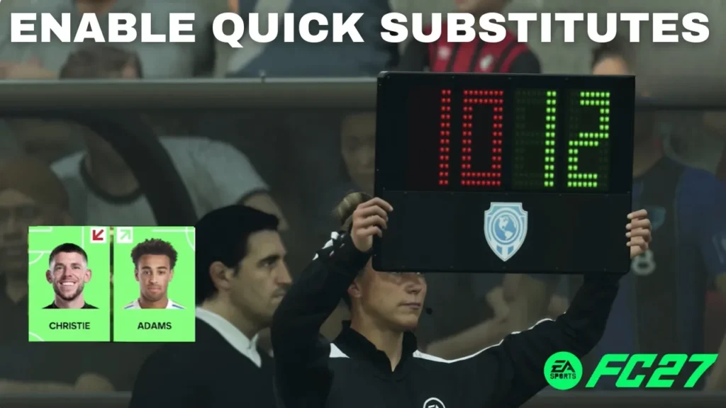 How To Enable / Disable Quick Substitutes In FC 27 How To Enable / Disable Quick Substitutes In FC 27