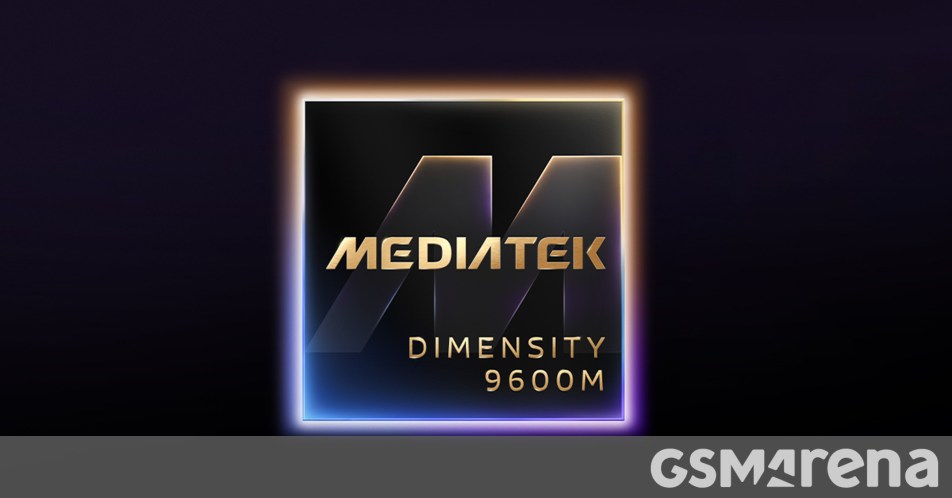 MediaTek Dimensity 9600M is also official MediaTek Dimensity 9600M is also official