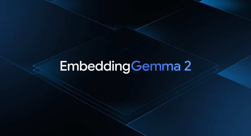 EmbeddingGemma 2: Google’s Open Multimodal Model EmbeddingGemma 2: Google's Open Multimodal Model